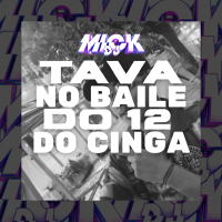 TAVA NO BAILE DO 12 DO CINGA (Single)