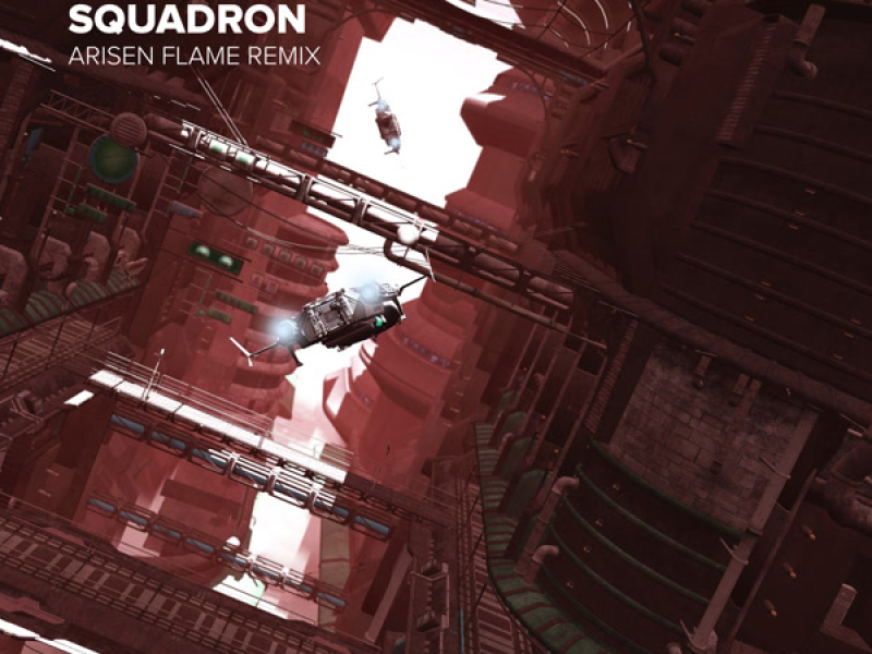 Squadron (Arisen Flame Remix) (Single)