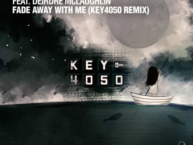 Fade Away With Me (Key4050 Remix) (Single)