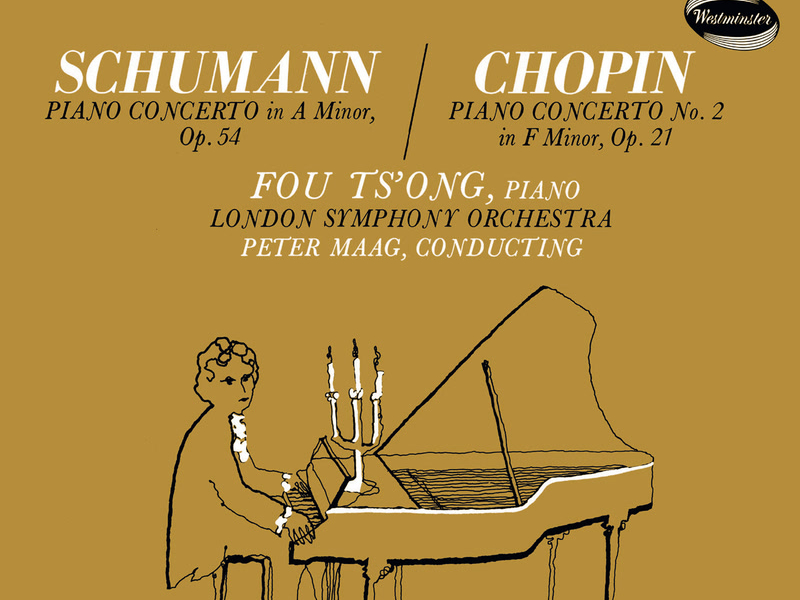 Schumann: Piano Concerto in A minor, Op. 54; Chopin: Piano Concerto No. 2 in F minor, Op. 21 (Fou Ts’ong – Complete Westminster Recordings, Volume 7)