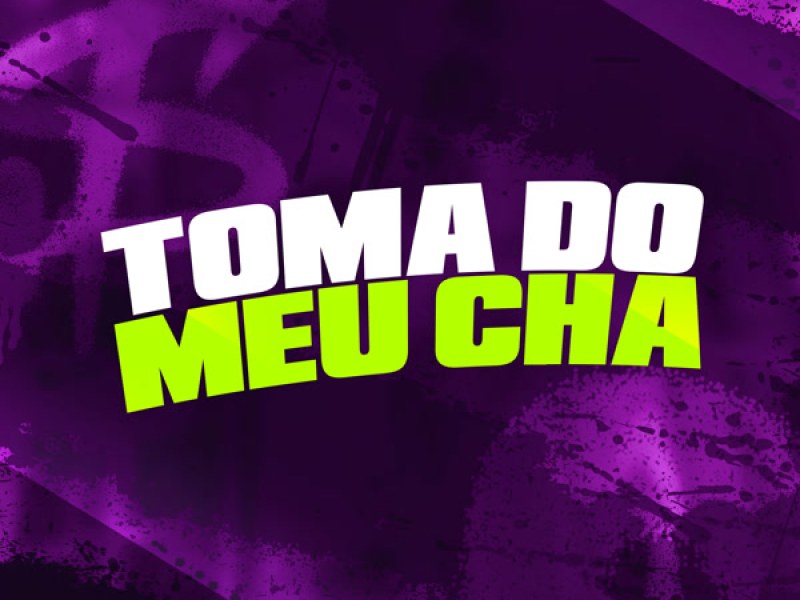 Toma do Meu Cha (Single)