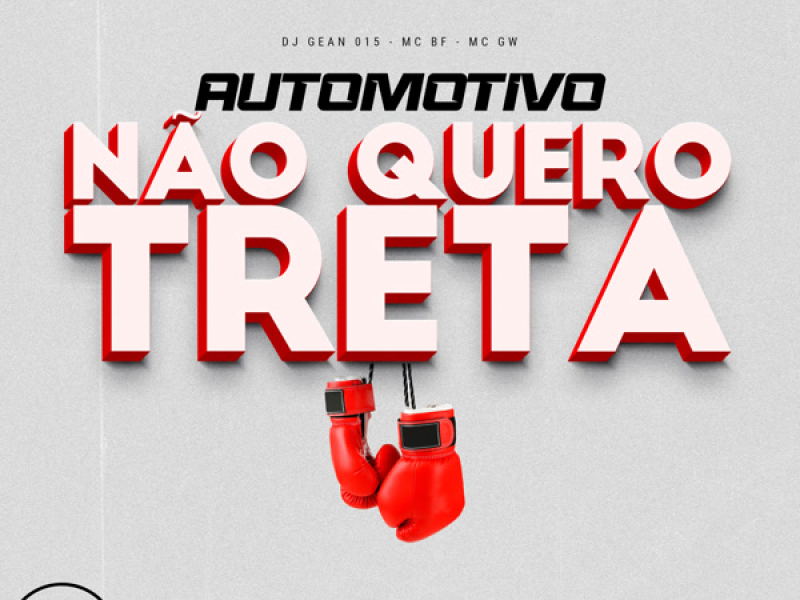 Automotivo Não Quero Treta (Single)