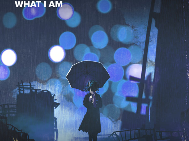 What I Am (Single)