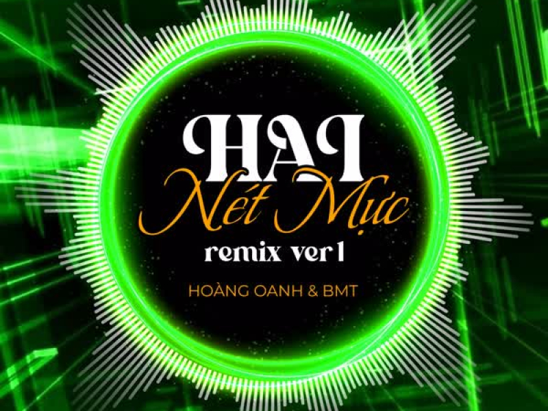 Hai Nét Mực (Remix) [Version 1] (Single)