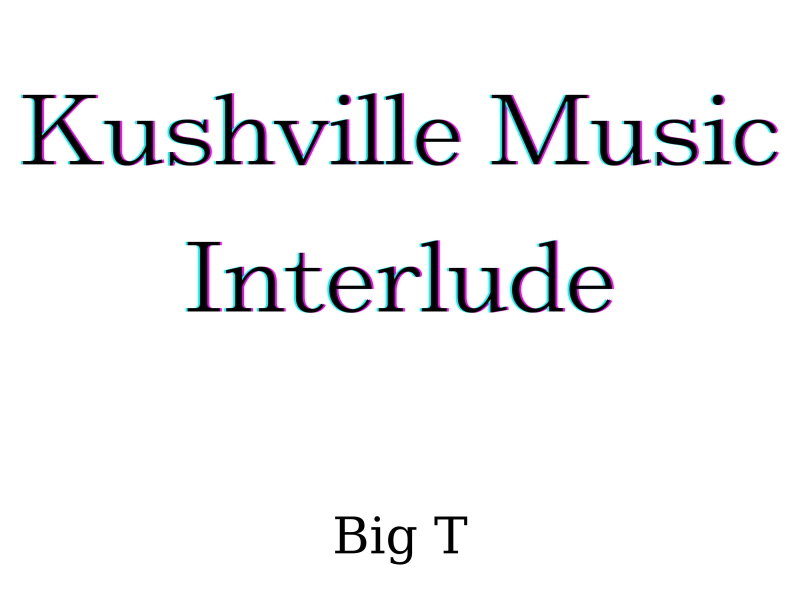 Kushville Music Interlude (Single)