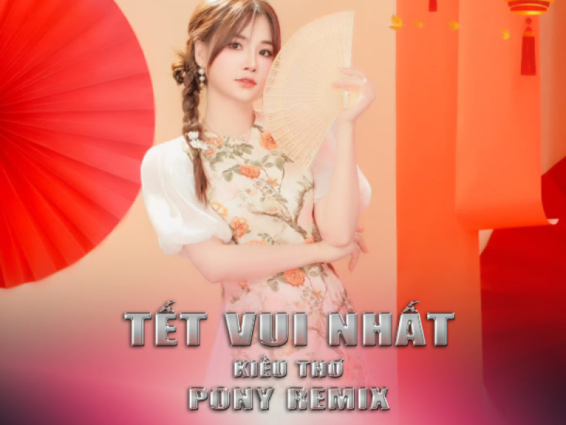 Tết Vui Nhất (Pony Remix) (Single)