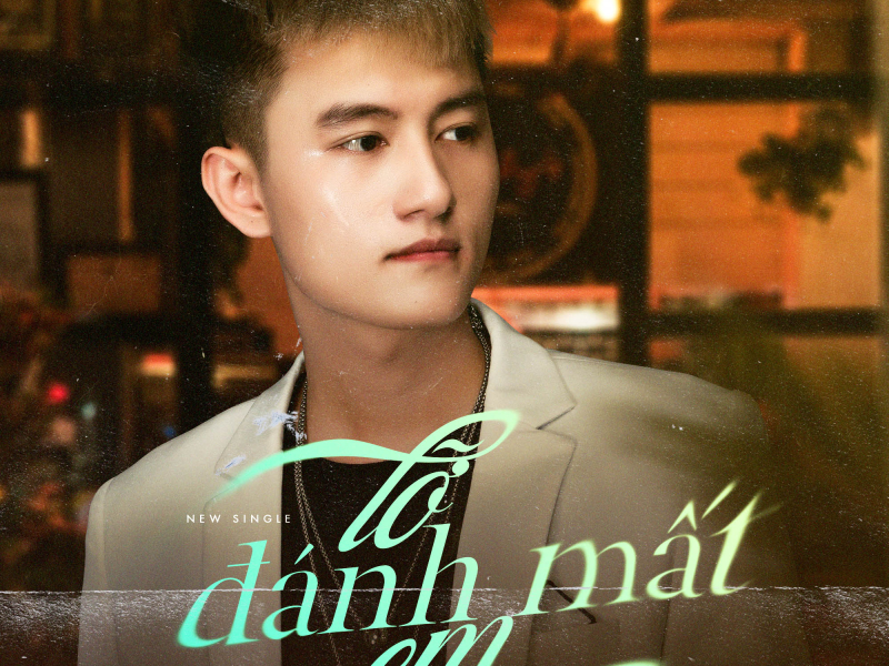 Lỡ Đánh Mất Em (Single)