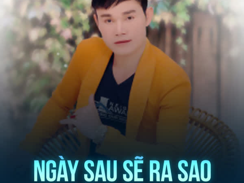 Ngày Sau Sẽ Ra Sao (Single)