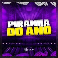 PIRANHA DO ANO (Single)