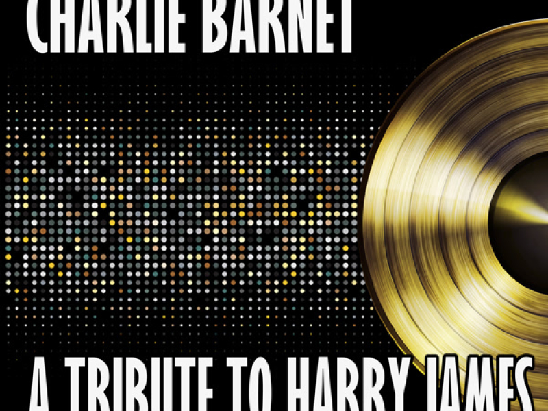 A Tribute To Harry James