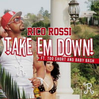 Take Em Down (feat. Too $hort & Baby Bash)