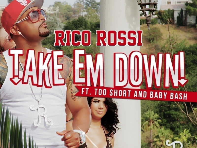 Take Em Down (feat. Too $hort & Baby Bash)