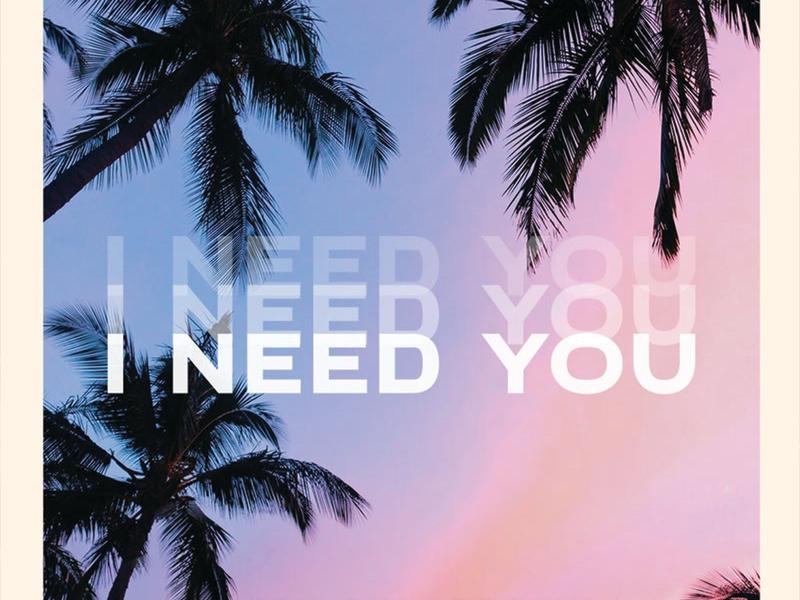 I Need You (Single)