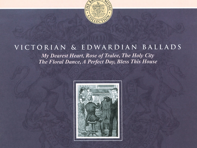 Victorian and Edwardian Ballads