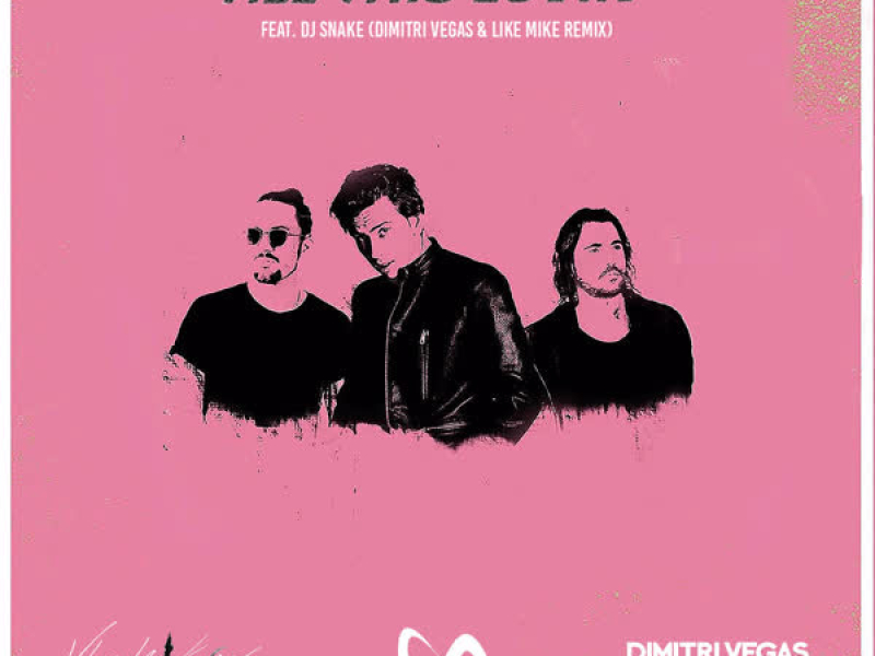 All This Lovin (Dimitri Vegas & Like Mike Remix) (Single)