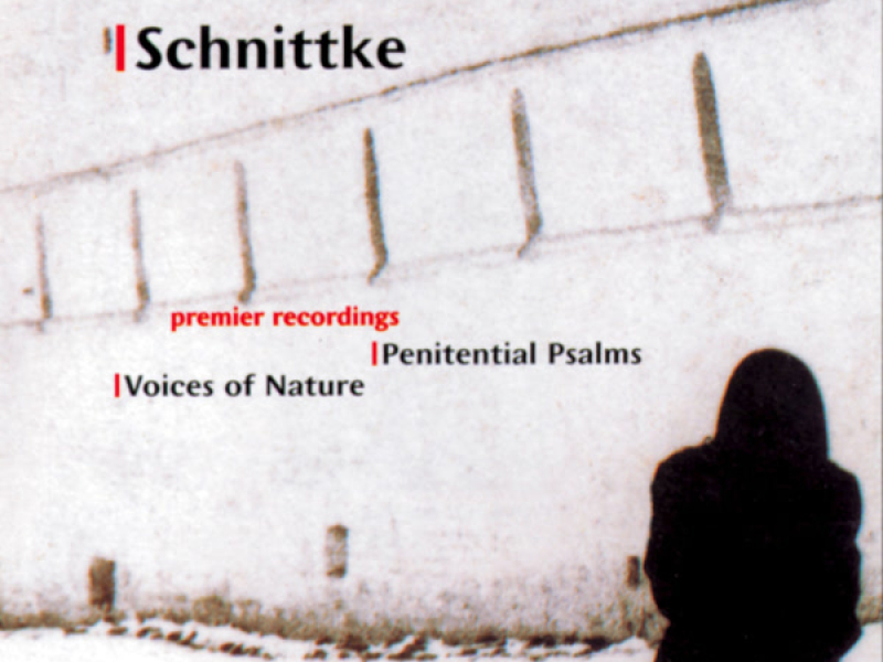 Schnittke: Penitential Psalms & Voices of Nature