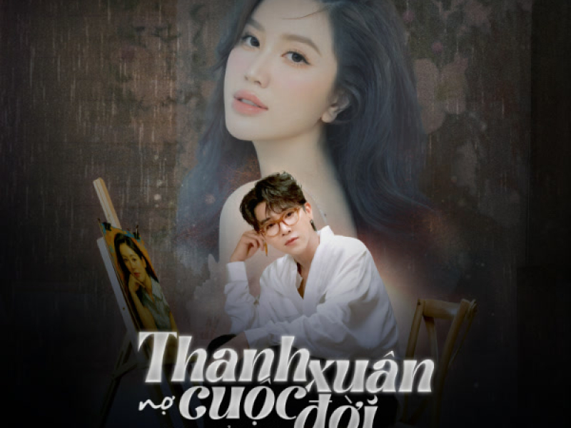 THANH XUÂN NỢ CUỘC ĐỜI (Single)