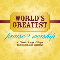 World's Greatest Praise & Worship