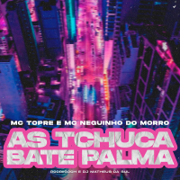 AS TCHUCA BATE PALMA (Single)
