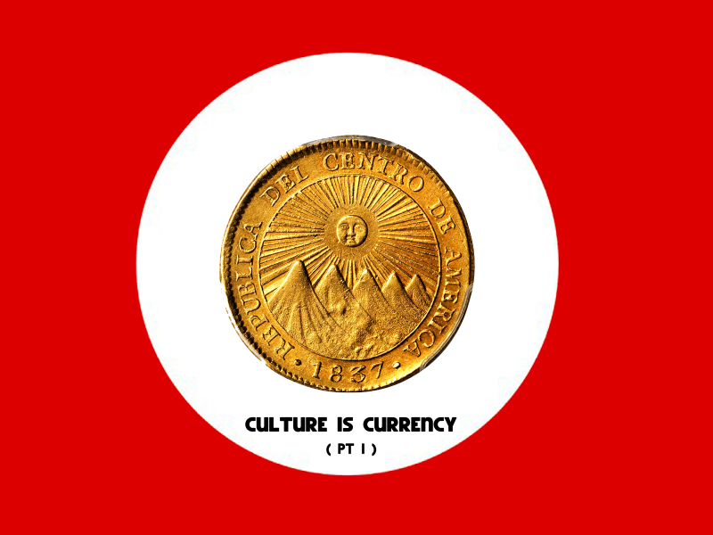 Culture Is Currency, Pt. 1