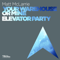 Your Warehouse Or Mine & Elevator Party (Single)