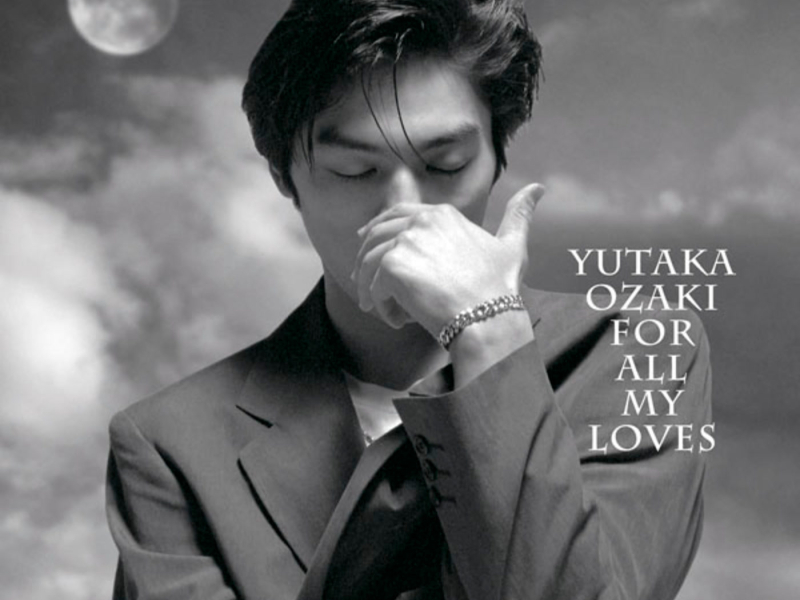 For All My Loves -YUTAKA OZAKI BEST