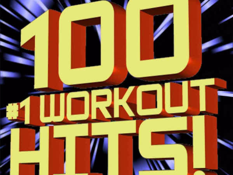 100 #1 Workout Hits!