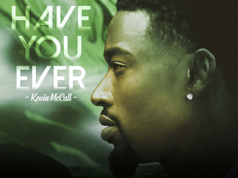 Have You Ever (Single)