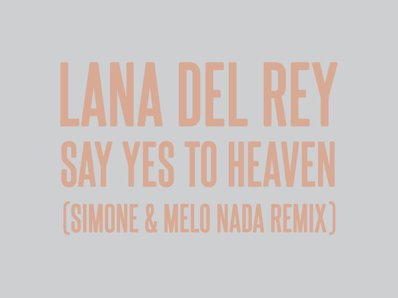 Say Yes To Heaven (sim0ne & Melo Nada Remix) (Single)
