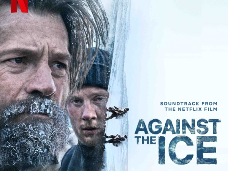 Against The Ice (Soundtrack From The Netflix Film)