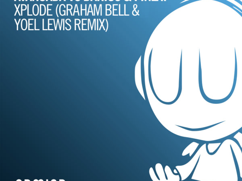 Xplode (Graham Bell & Yoel Lewis Remix) (Single)