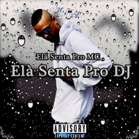 Elá Senta Pro MC , Elá Senta Pro DJ (Single)