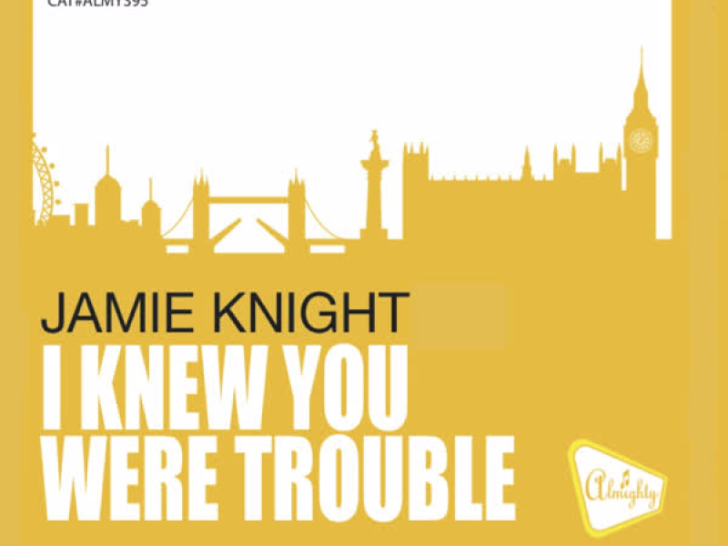 Almighty Presents: I Knew You Were Trouble