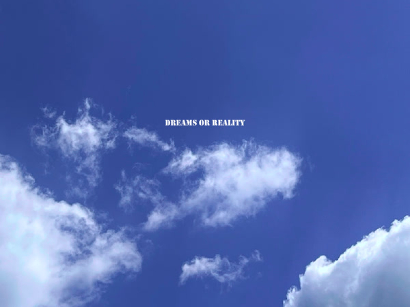 Dreams or Reality (Single)