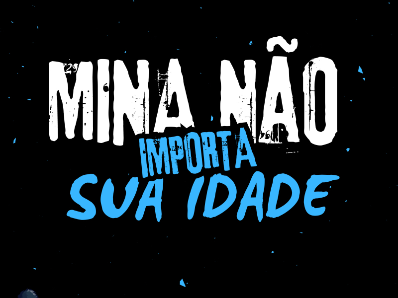 Mina Não Importa Sua Idade (Single)