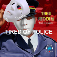 Tired of Police (1960 Riddim) (Single)