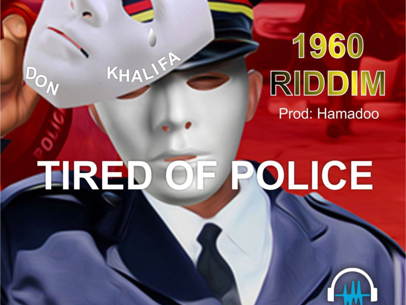 Tired of Police (1960 Riddim) (Single)