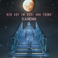 Hẹn Gặp Em Dưới Ánh Trăng (D.A Remix) (Single)