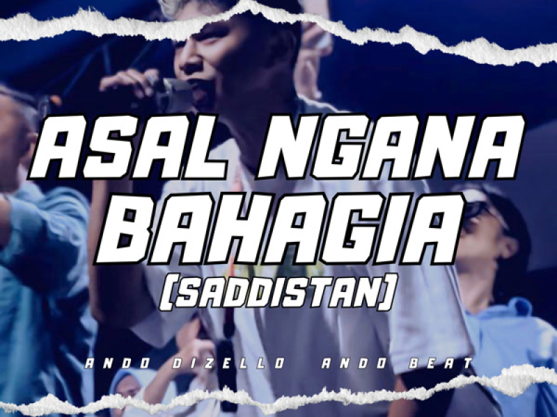 Asal Ngana Bahagia (SadDistan) (Single)