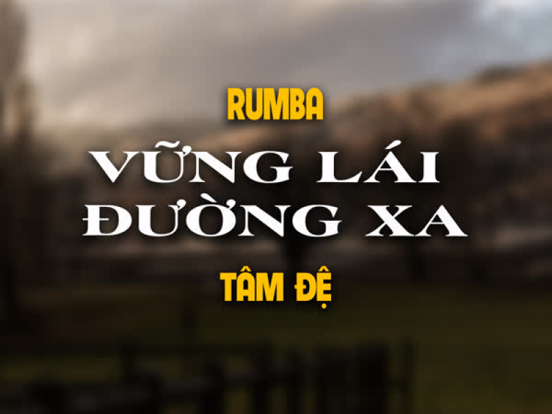 Vững Lái Đường Xa (Rumba Version) (Single)