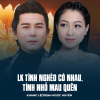 LK Tình Nghèo Có Nhau, Tình Nhỏ Mau Quên (Single)