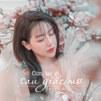 Còn Lại Gì Sau Giấc Mơ (Single)