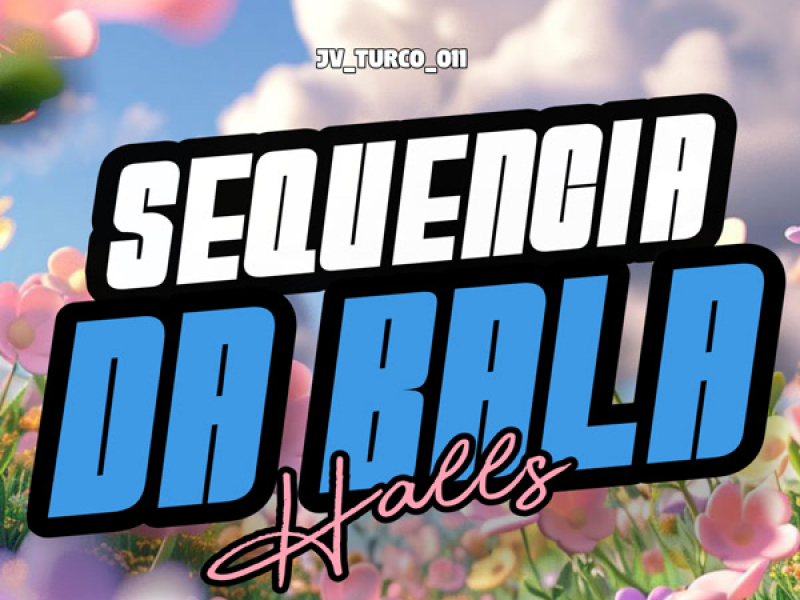 Sequência da Bala Halls (Single)