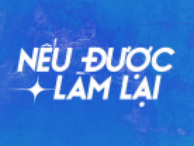 Nếu Được Làm Lại (Single)
