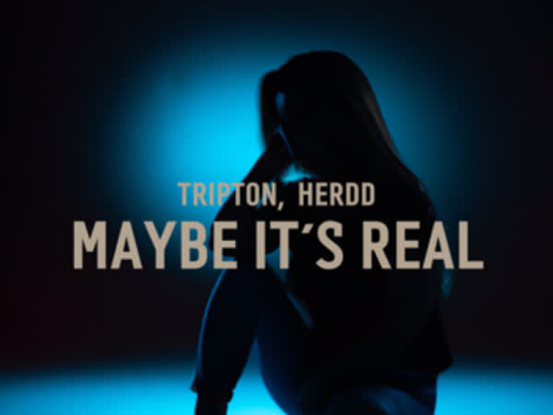 Maybe It's Real (Single)