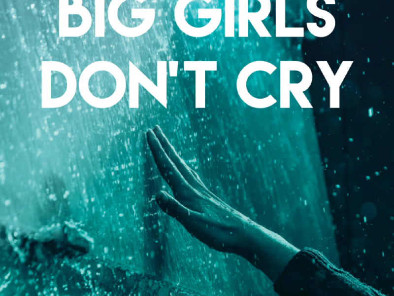 Big Girls Don't Cry (Single)