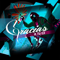 Gracias a Tu Ex (Single)