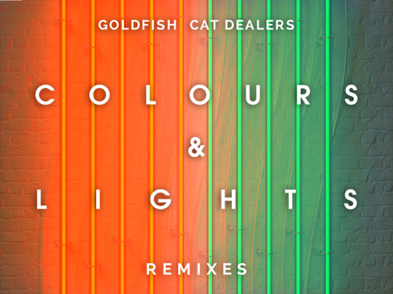 Colours & Lights (Remixes) (Single)