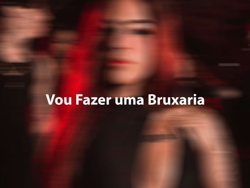 Vou Fazer uma Bruxaria (Single)
