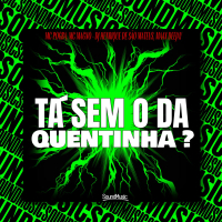 TÁ SEM O DA QUENTINHA ? (Single)